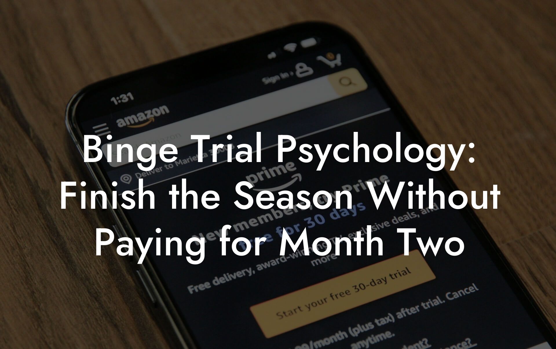 Binge Trial Psychology: Finish the Season Without Paying for Month Two