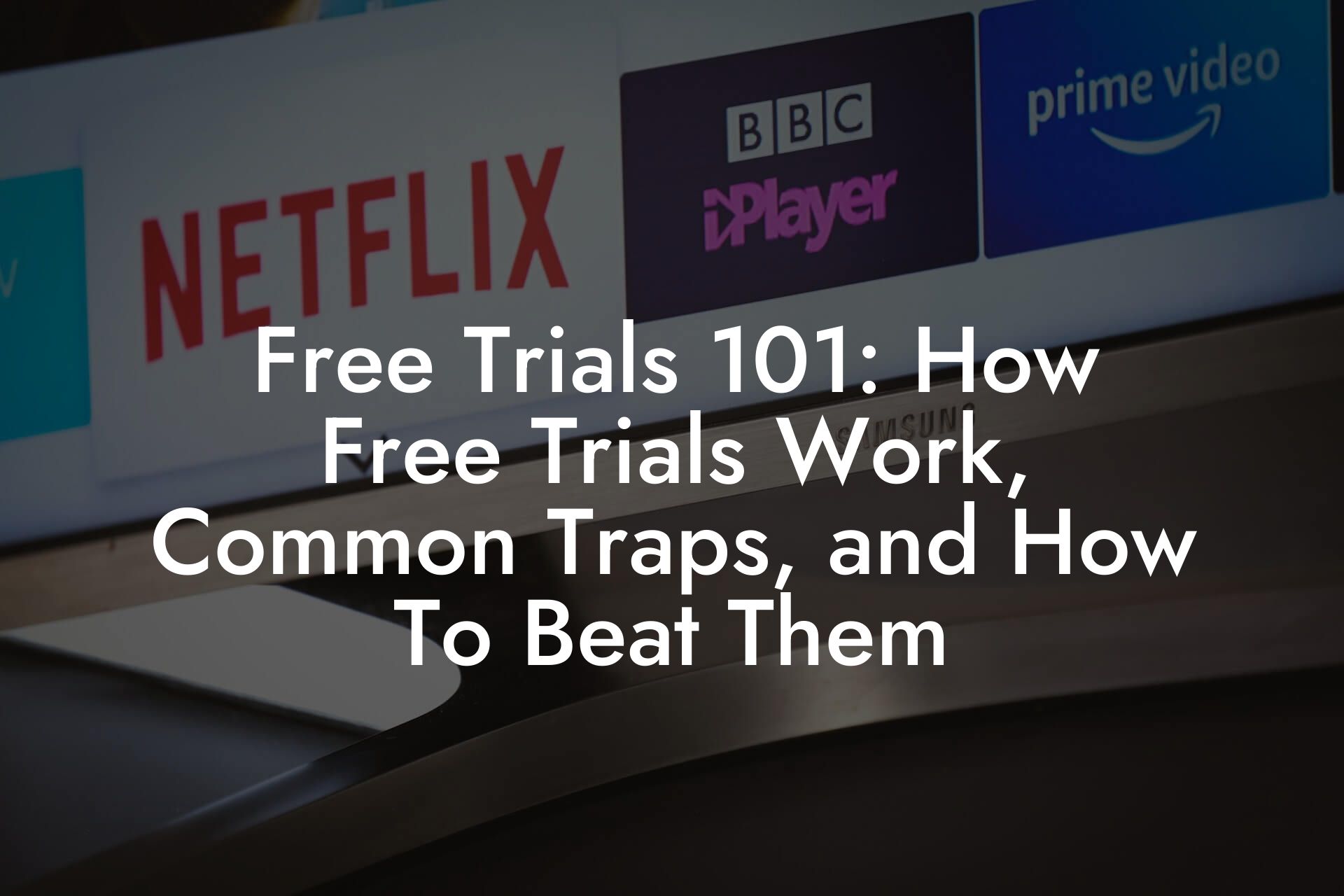 Free Trials 101: How Free Trials Work, Common Traps, and How To Beat Them