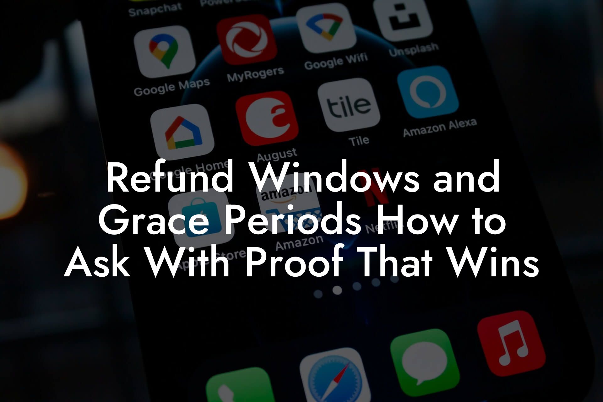 Refund Windows and Grace Periods How to Ask With Proof That Wins