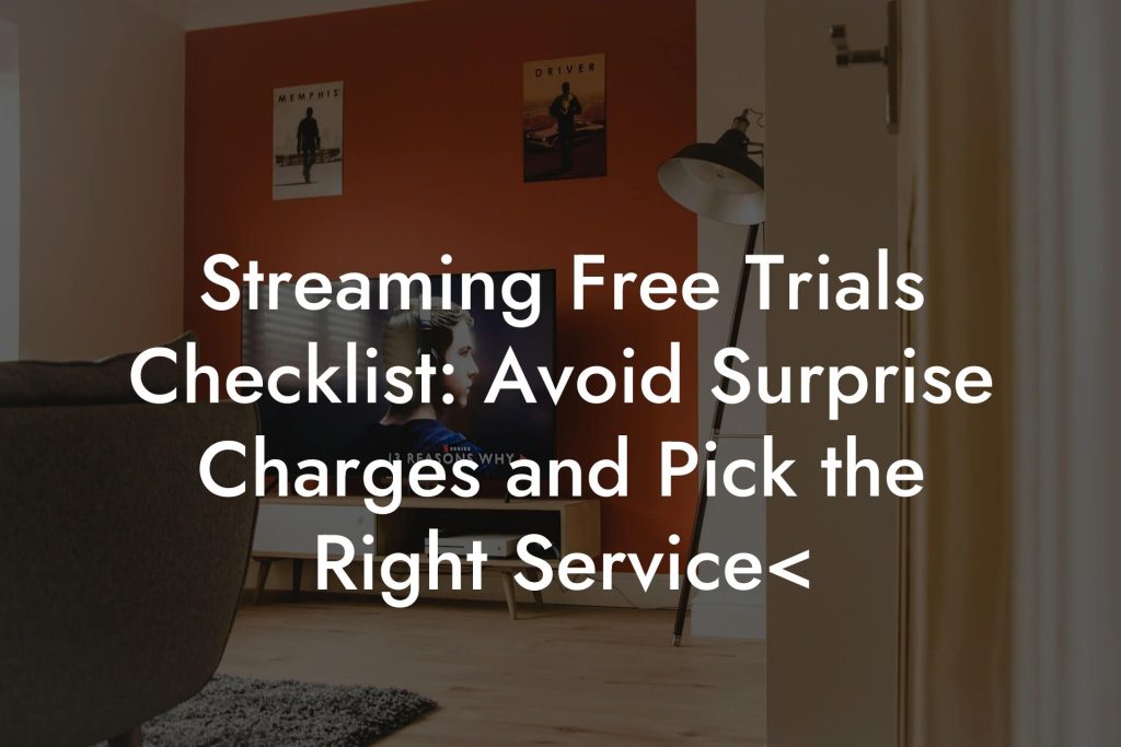 Streaming Free Trials Checklist: Avoid Surprise Charges and Pick the Right Service